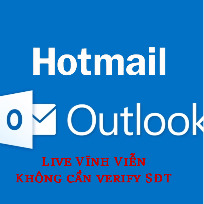 Hotmail- Uotlook siêu trâu khonng cần verify sđt